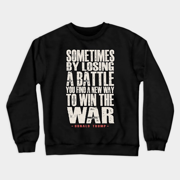 Donald Trump - Motivational Quote Crewneck Sweatshirt by Distant War